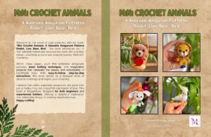 Mini Crochet Animals 4 Adorable Amigurumi Patterns Rabbit, Lion, Bear, Bird